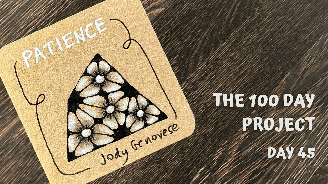 Day 45 of 100 Days of Tangling - Patience