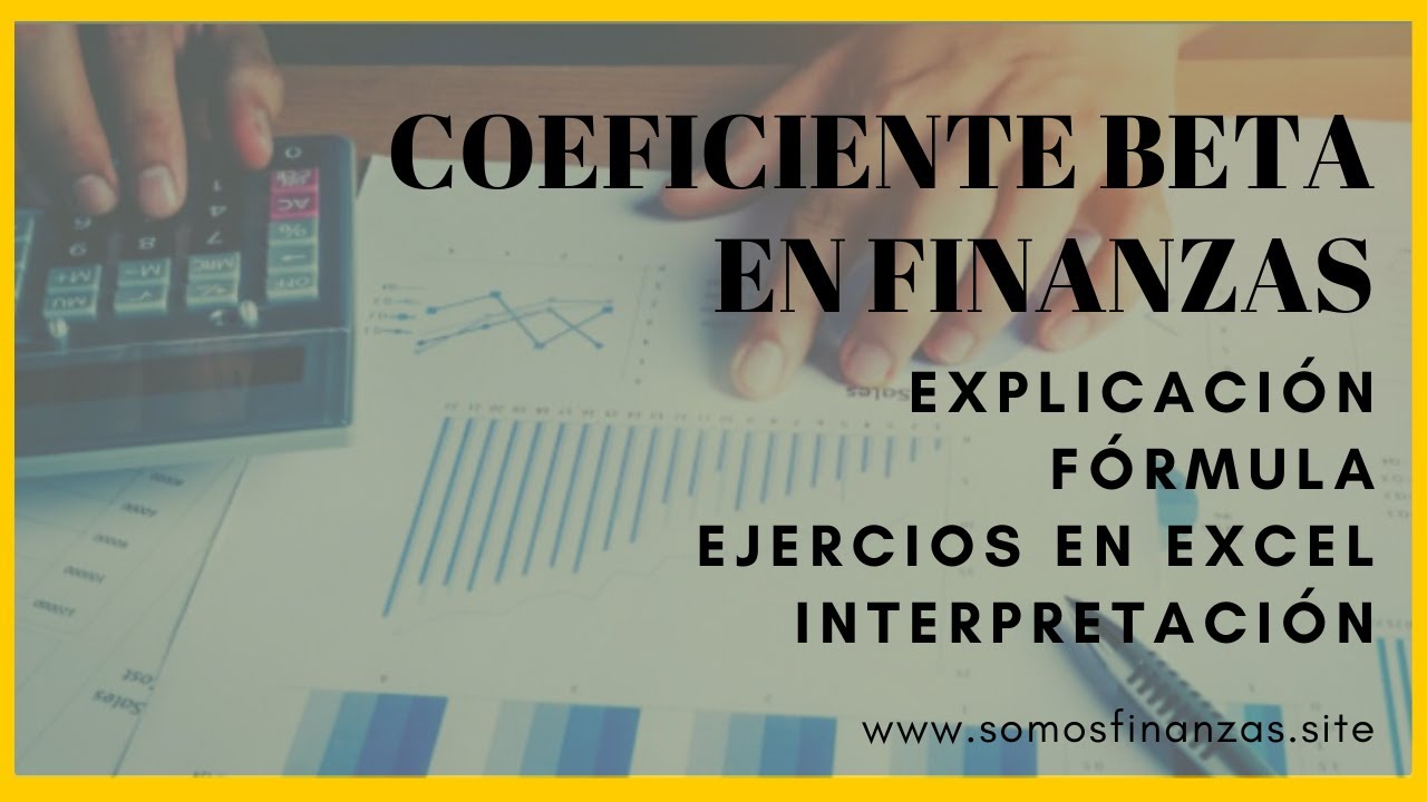 Coeficiente Beta de una Acción / Empresa (Finanzas) ► Ejercicios resueltos en Excel