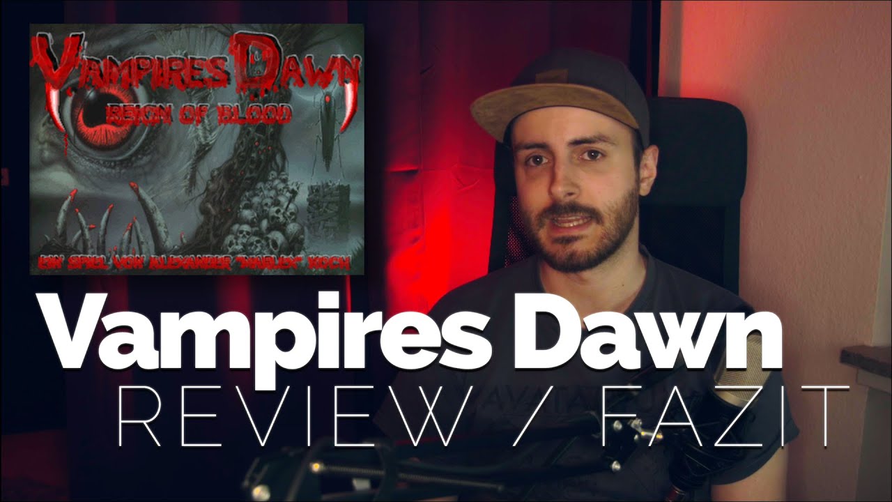 Meine Abschlussgedanken zu Vampires Dawn (Review / Fazit)