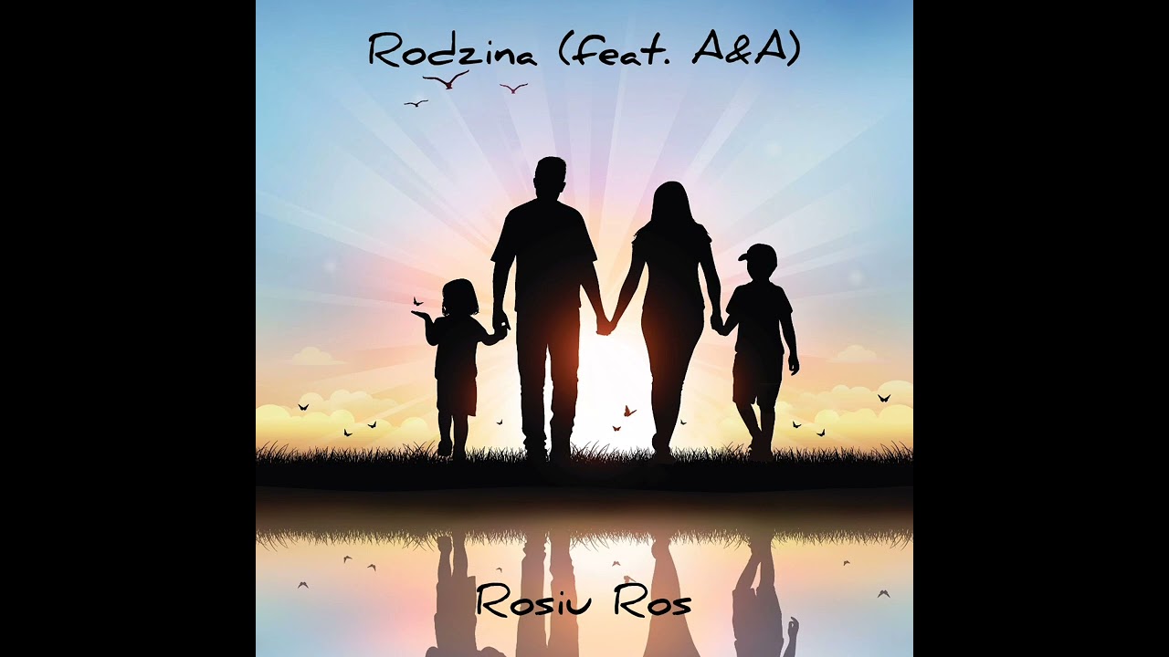 Rosiu Ros - Rodzina (feat. A&A)