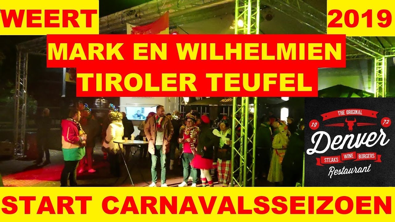 START CARNAVALSSEIZOEN WEERT 11 NOVEMBER 2019 Optreden Tiroler Teufel & Mark en Wilhelmien in Denver