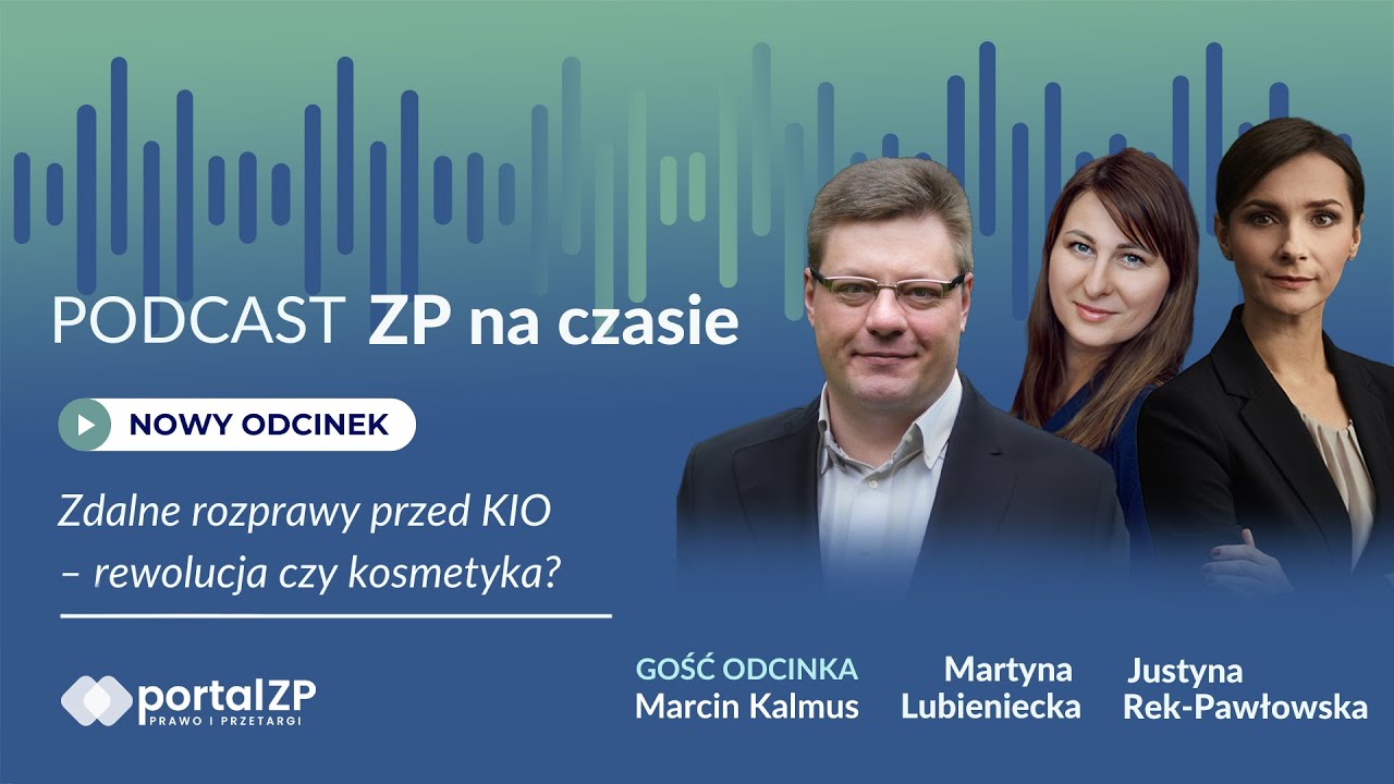 Zdalne rozprawy przed KIO&ndash;rewolucja czy kosmetyka? #3 | Gość: Marcin Kalmus
