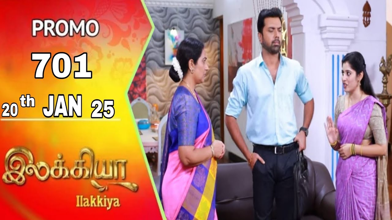 ilakkiya serial today promo 701 |ilakkiya today episode 701review |20/JAN/25