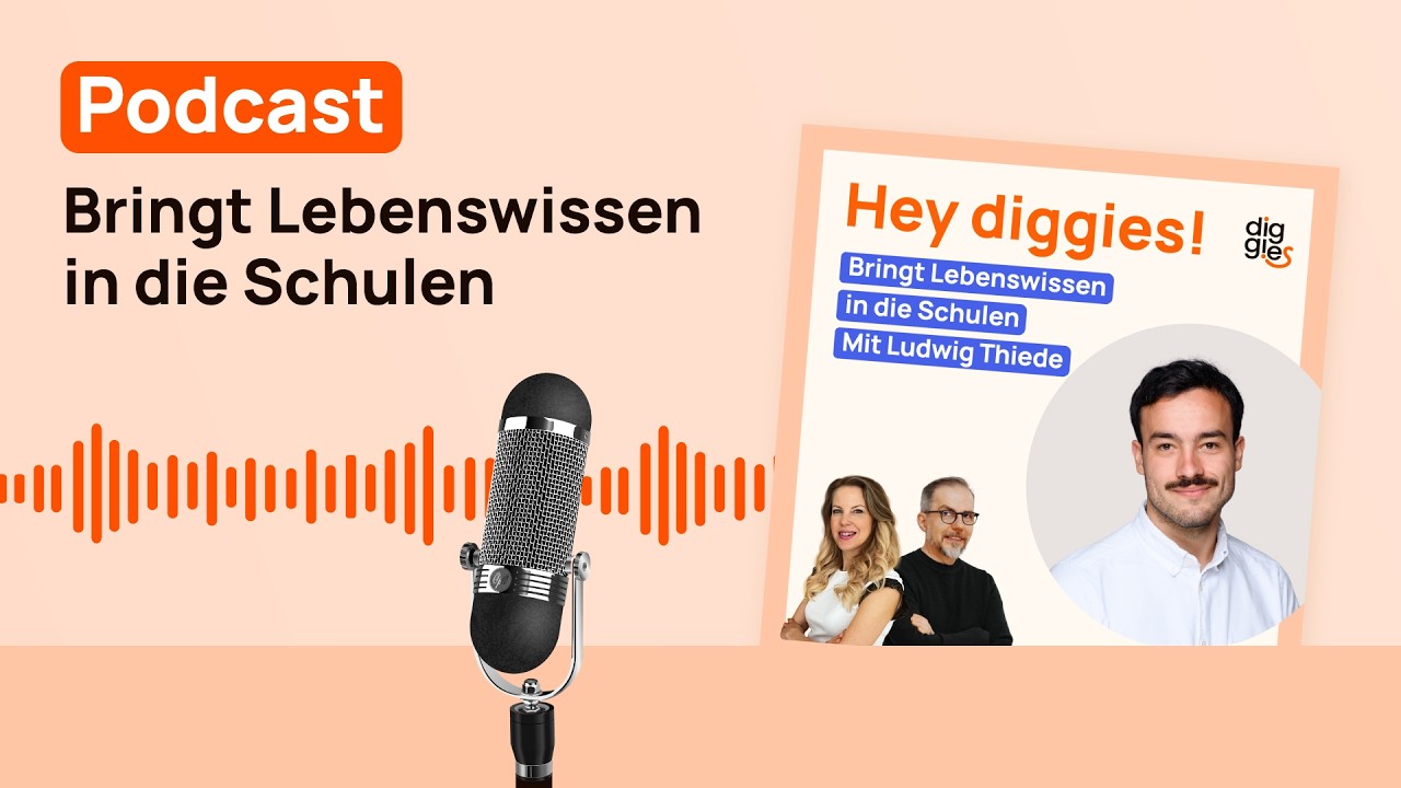Bringt Lebenswissen in die Schulen mit Ludwig Thiede | Hey diggies! | Podcast