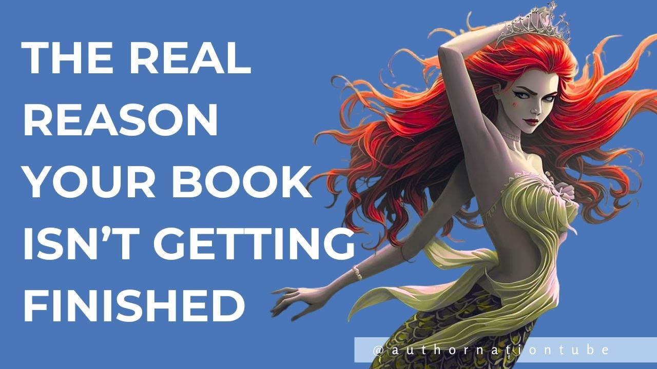 The Real Reason Your Book Isn’t Getting Finished | How To Finally Finish The Book You Started