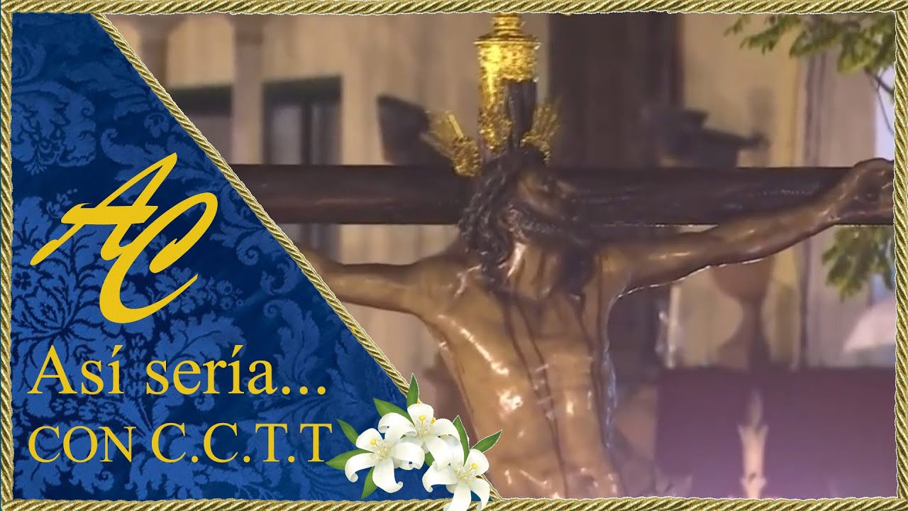 ASÍ SERÍA... CRISTO DE LA EXPIRACIÓN - Con Tres Caídas de Triana