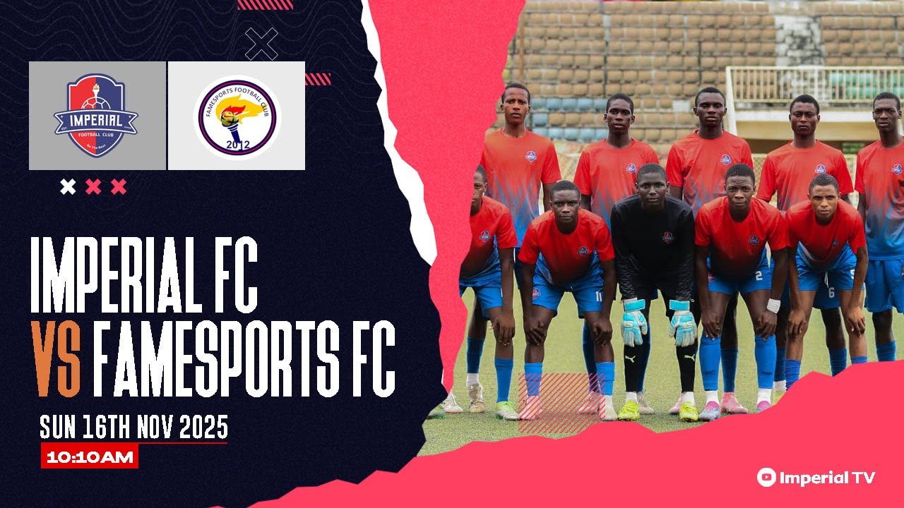 AFRICAN FOOTBALL TOURNAMENT : IMPERIAL FC VS FAMESPORT FC