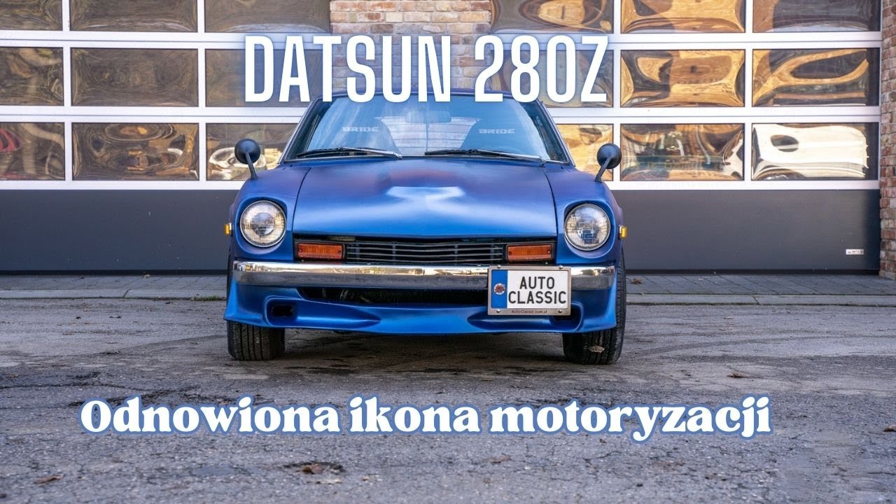 Datsun 280 Z - Co zrobiliśmy z klasykiem?