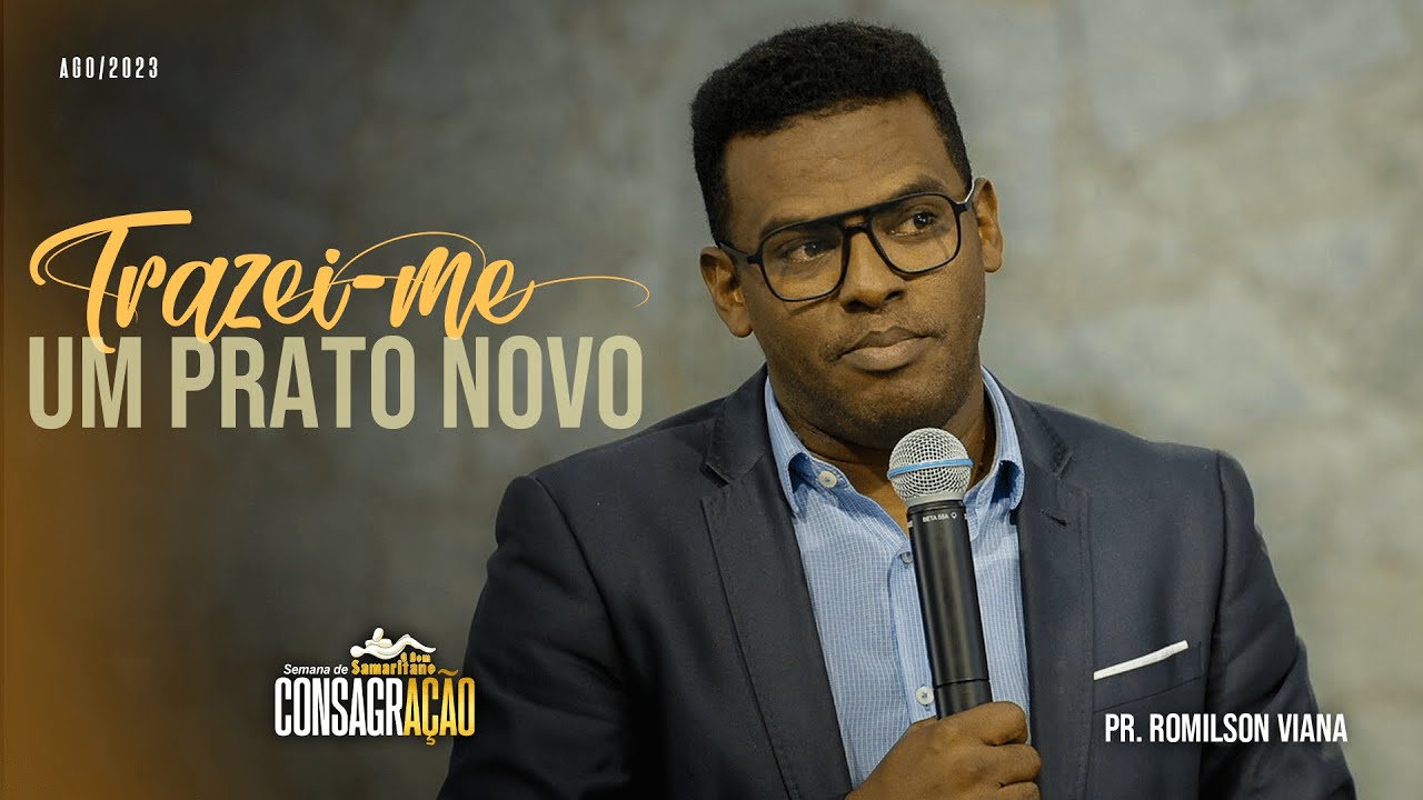 Trazei-me um prato novo | Pr. Romilson Viana