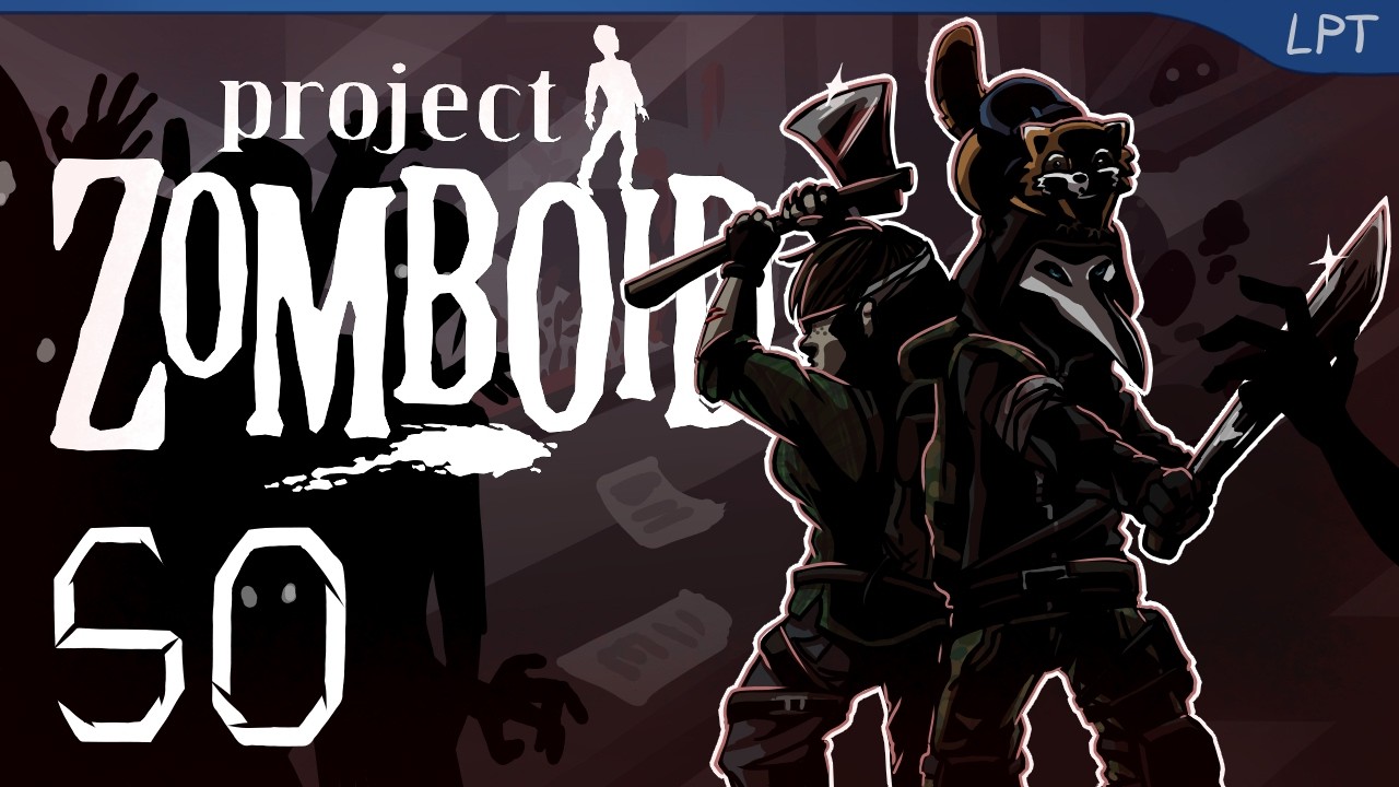 Project Zomboid 050 - Ich hab die Pistolentaschenlampe vergessen! | LPT
