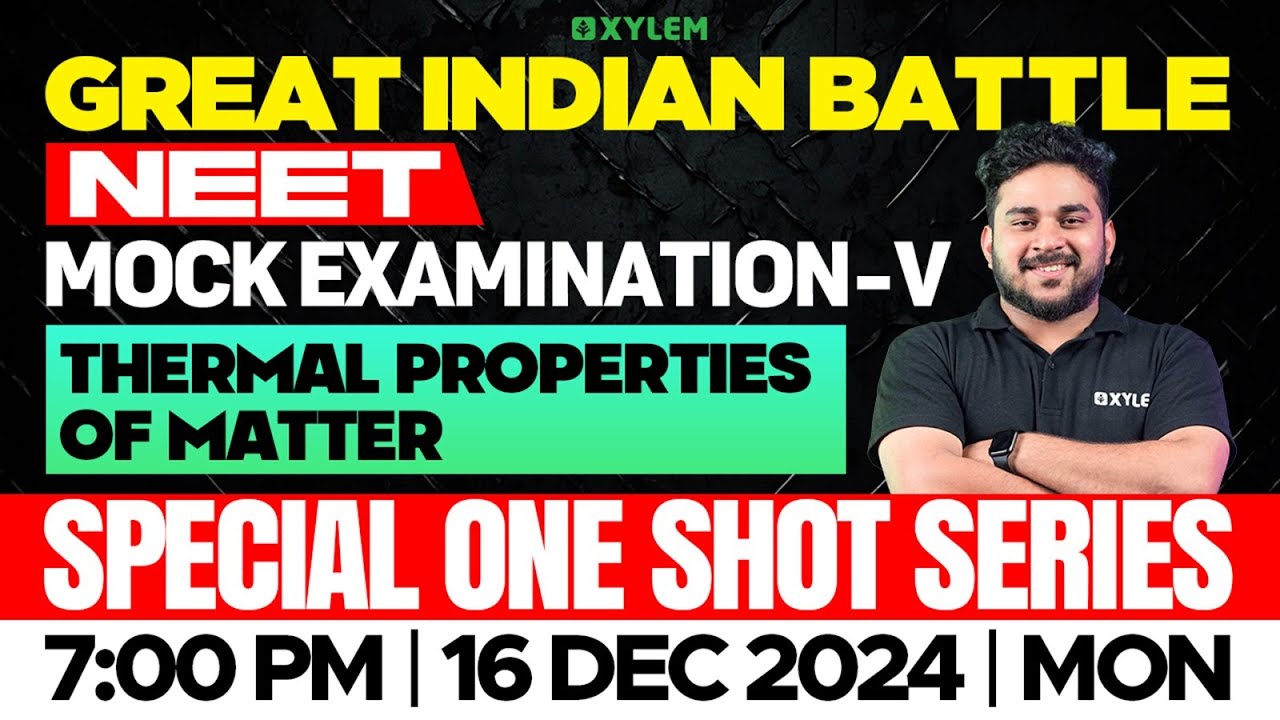 GIB -NEET | MOCK EXAMINATION- V | SPECIAL ONE SHOT SERIES | THERMAL PROPERTIES OF MATTER |Xylem NEET