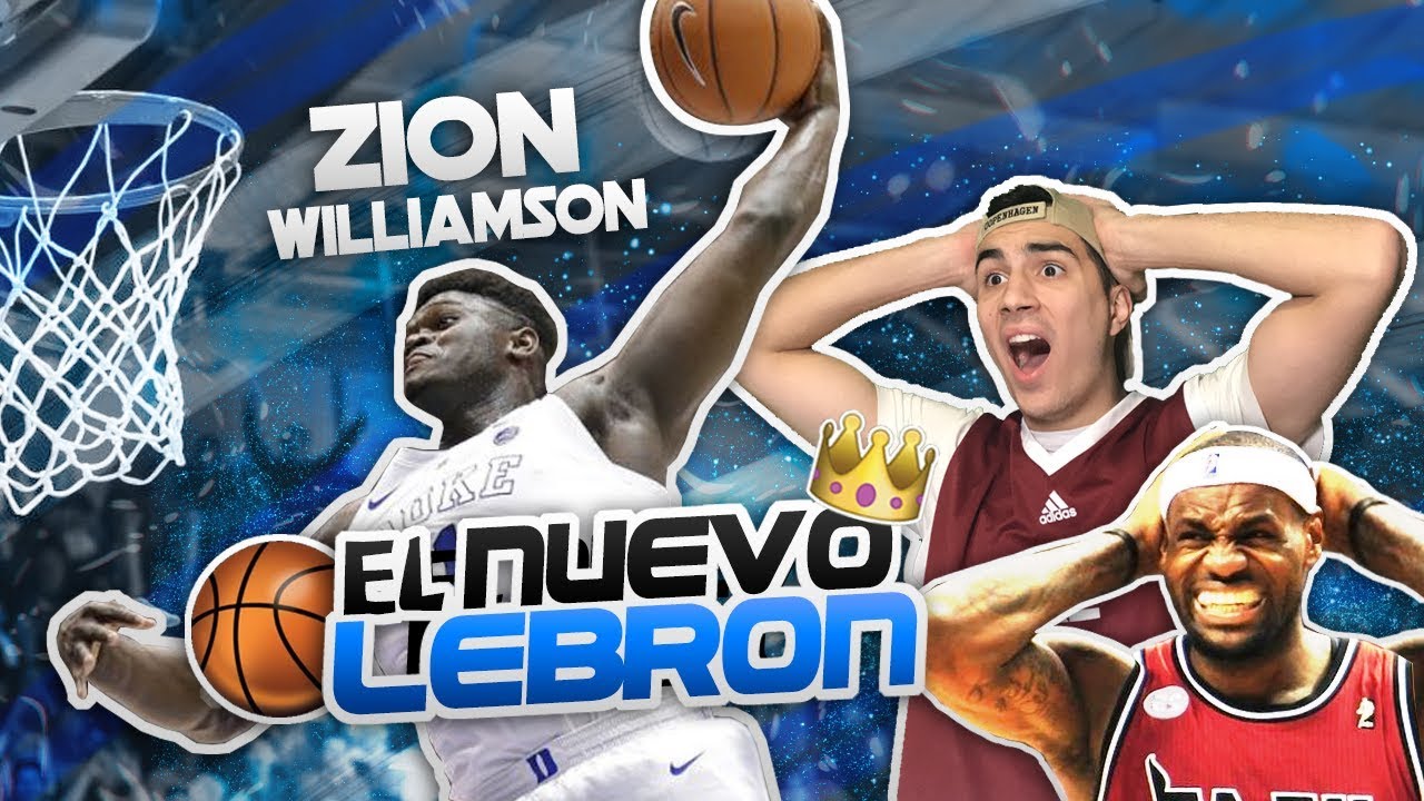 REACCIÓN A ZION WILLIAMSON, EL NUEVO LEBRON JAMES? *Vaya MATES!