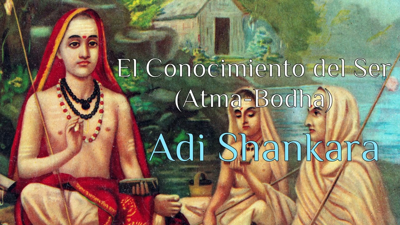 Adi Shankara - El Conocimiento del Ser (Atma Bodha) | Audiolibro