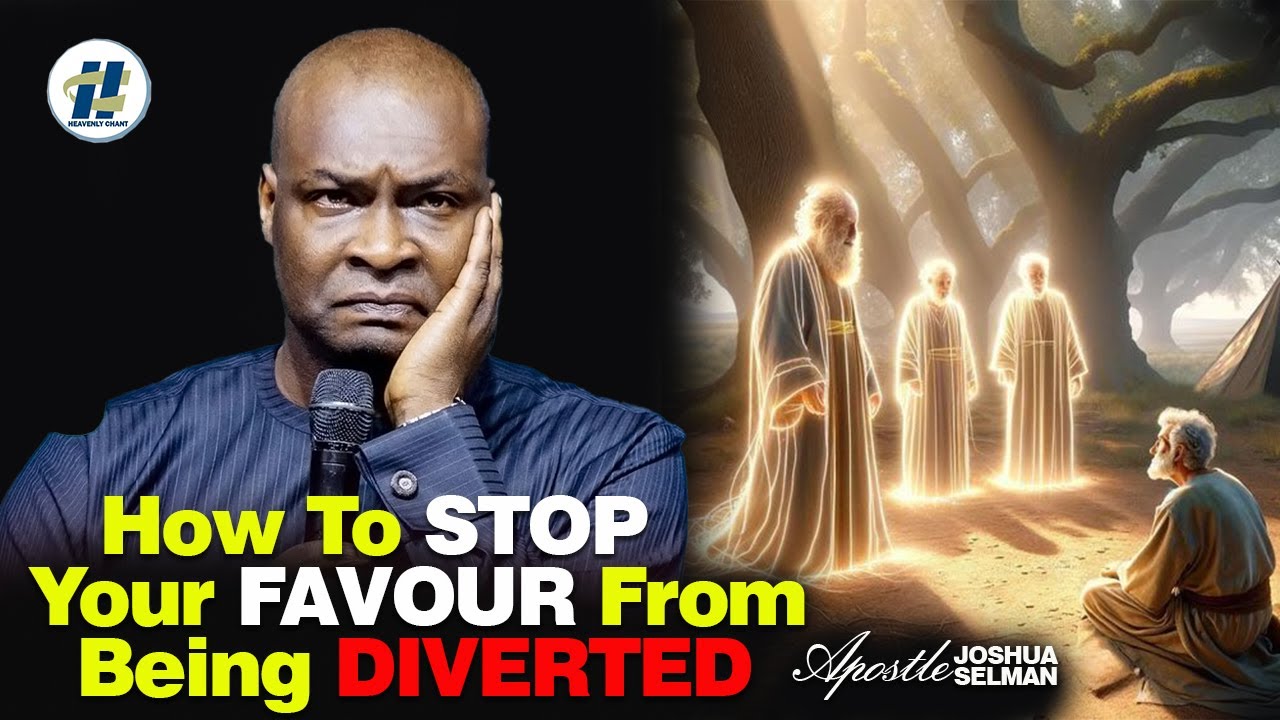 THIS MIGHT BE THE MISSING PIECE AS TO WHY YOUR FAVOUR IS BEING DIVERTED - APOSTLE JOSHUA SELMAN