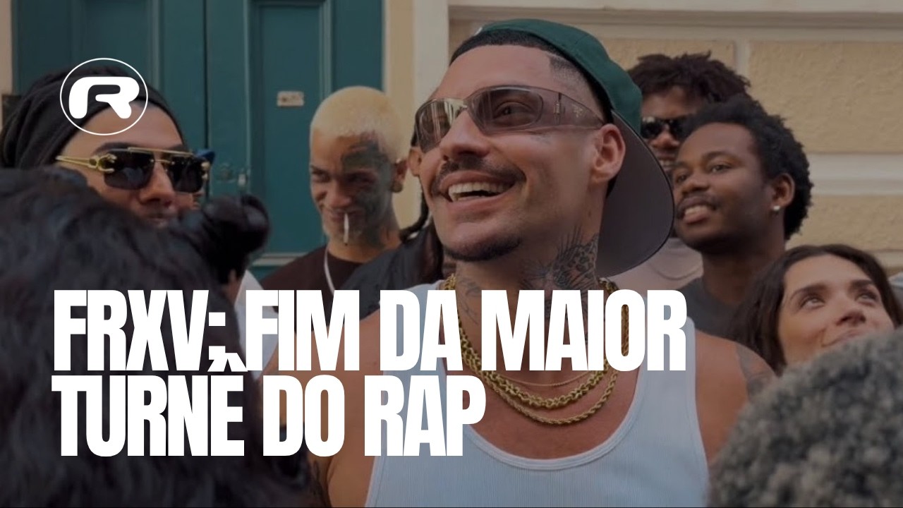 FRXV: FIM DA MAIOR TURNÊ DO RAP