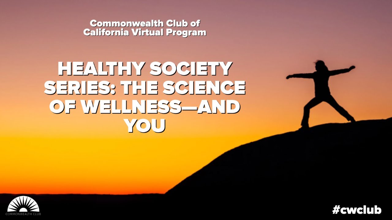 Healthy Society Series: The Science of Wellness - and You