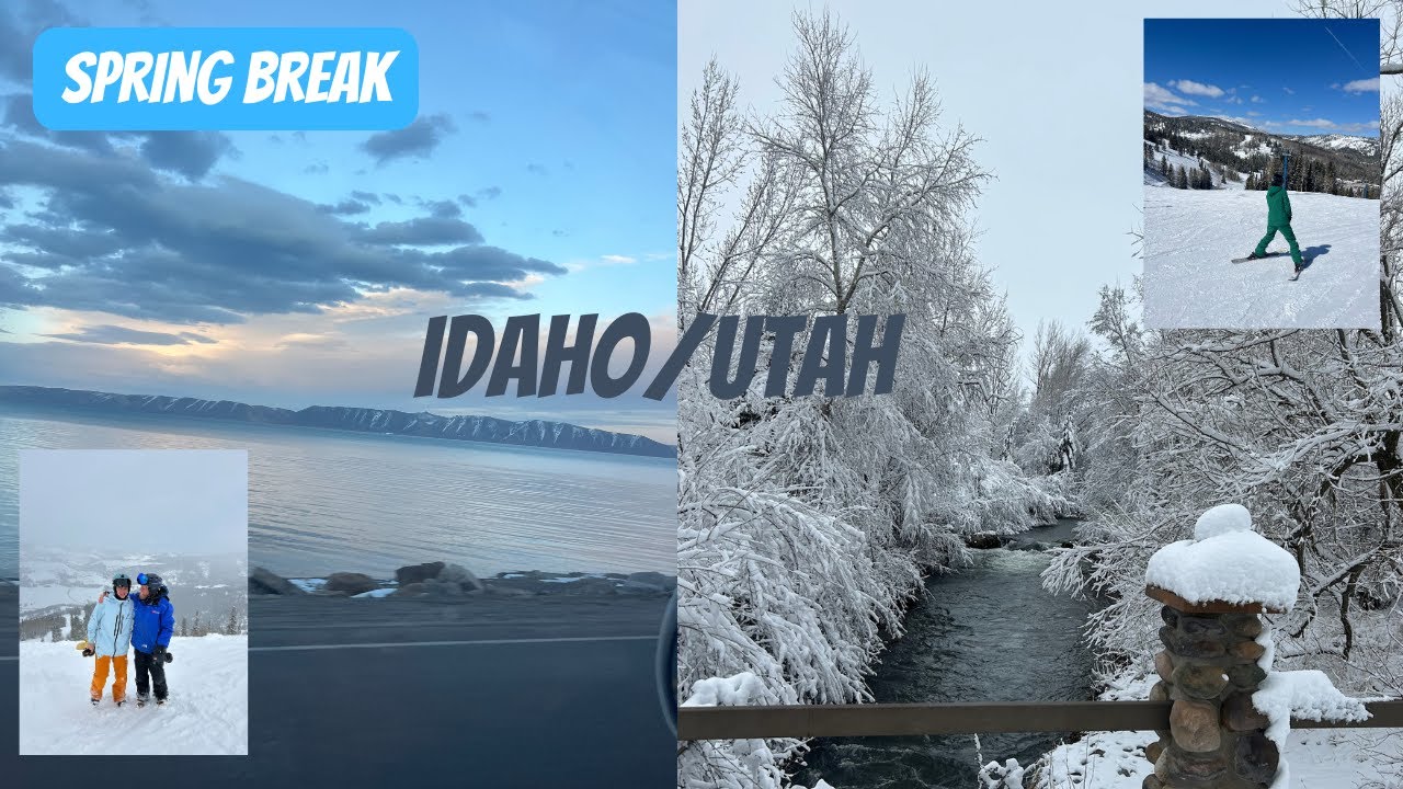 Spring Break Out West (Idaho and Utah Vlog)