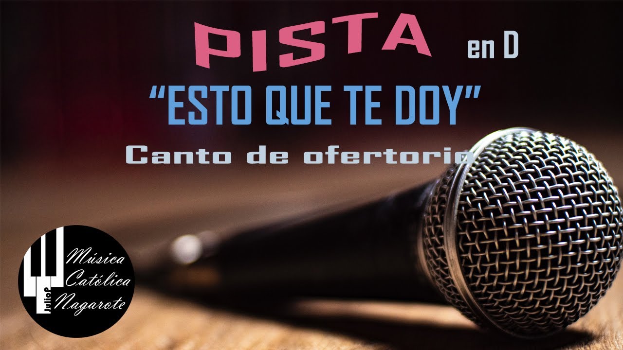 ESTO QUE TE DOY canto de ofertorio Pista letra y acordes en D