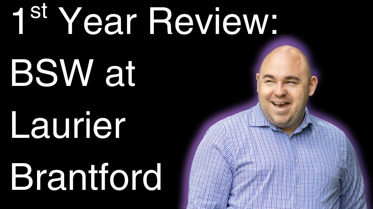 First Year Review of My Bachelor of Social Work at Laurier Brantford