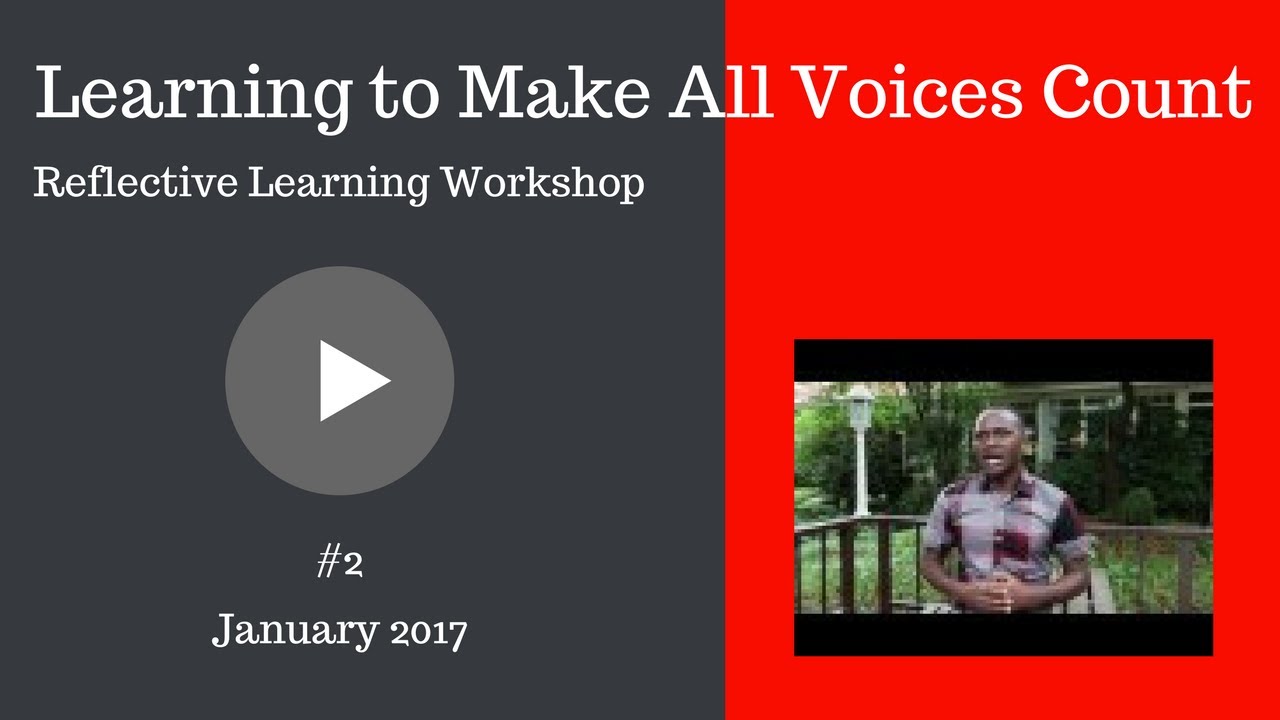 Learning to Make All Voices Count - Reflective Learning Workshop #2