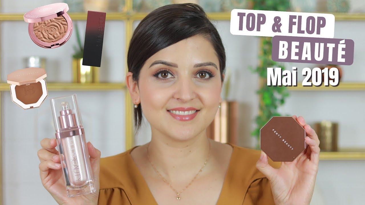 TOP ET FLOP BEAUTÉ - Mes favoris du mois : MAI 2019