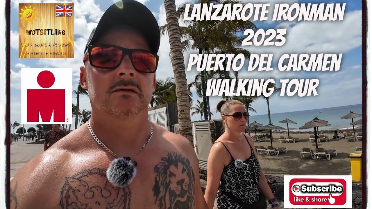 Lanzarote Ironman 2023, Puerto Del Carmen walking tour.