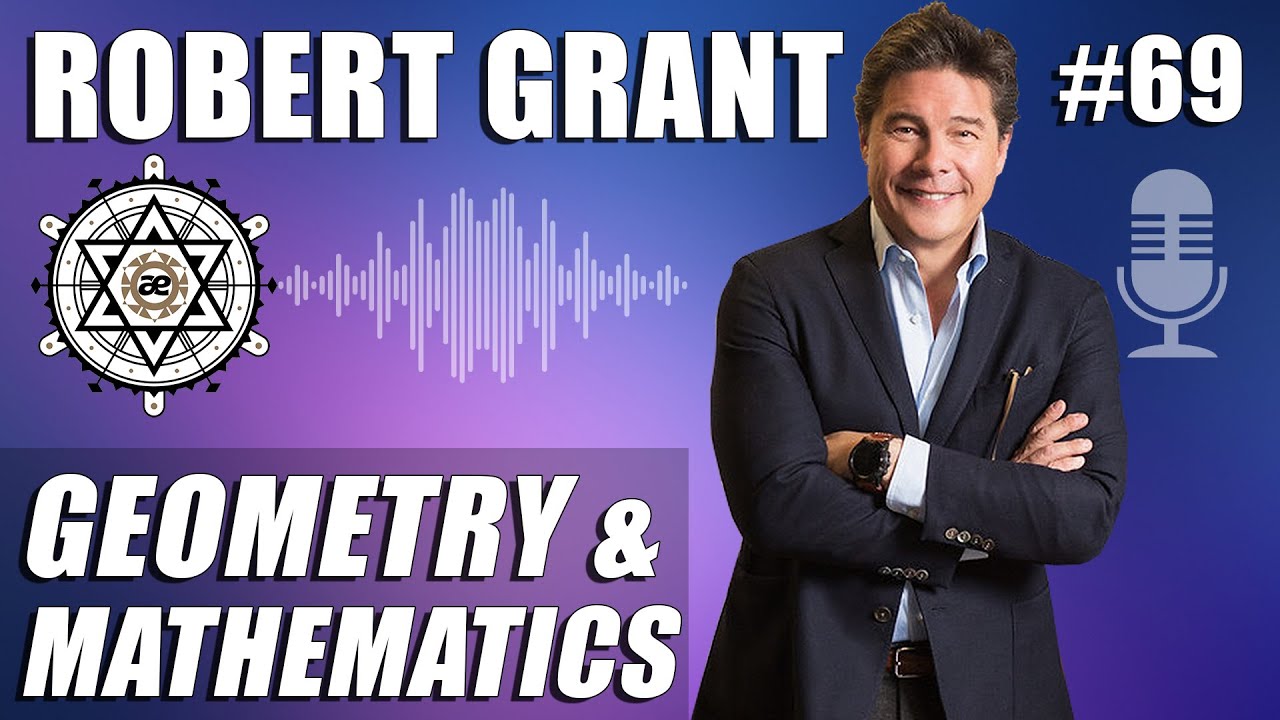 Geometry and Mathematics with Robert Edward Grant | EP69 @wetheaether