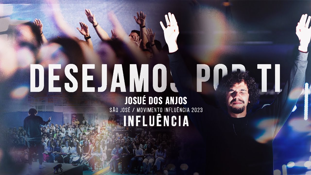 DESEJAMOS POR TI - Josué dos Anjos // Conferência Influência 2023