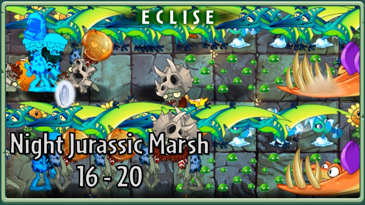 [PvZ 2: ECLISE Alpha] Night Jurassic Marsh Part 2: Level 16 - 20