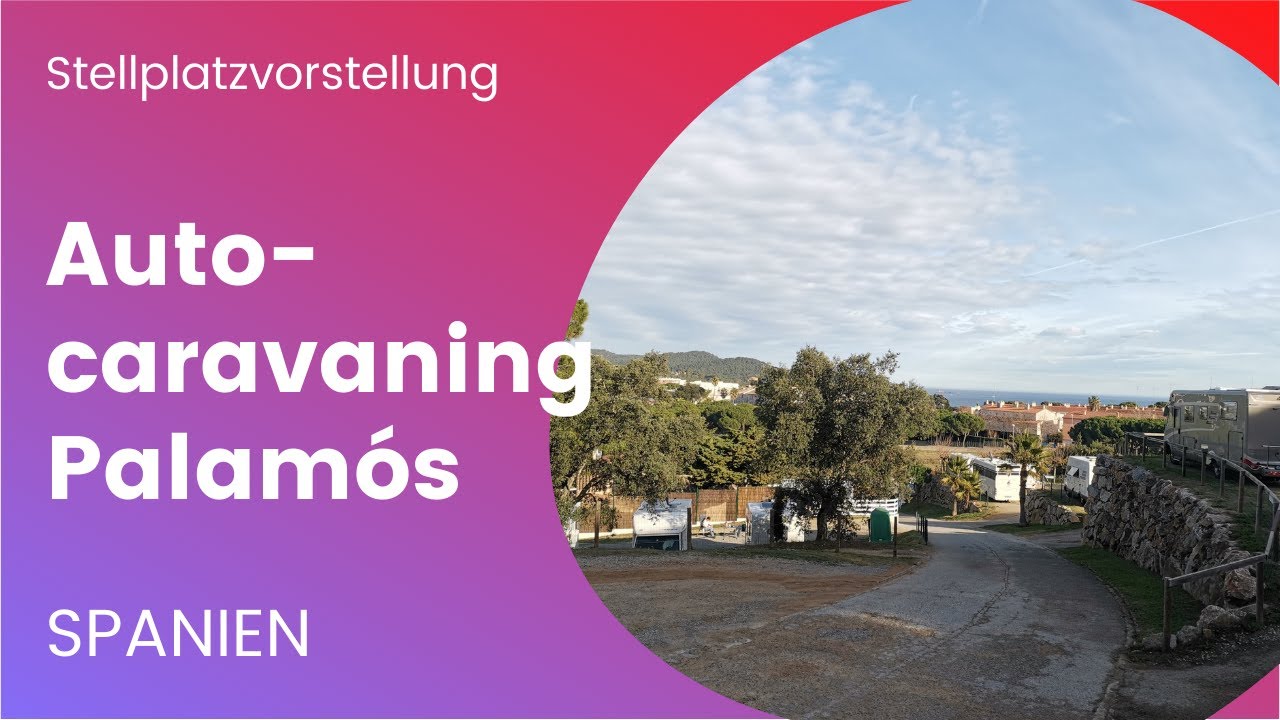 Wohnmobilstellplatz Autocaravaning Palamos, Costa Brava Überwintern in Spanien