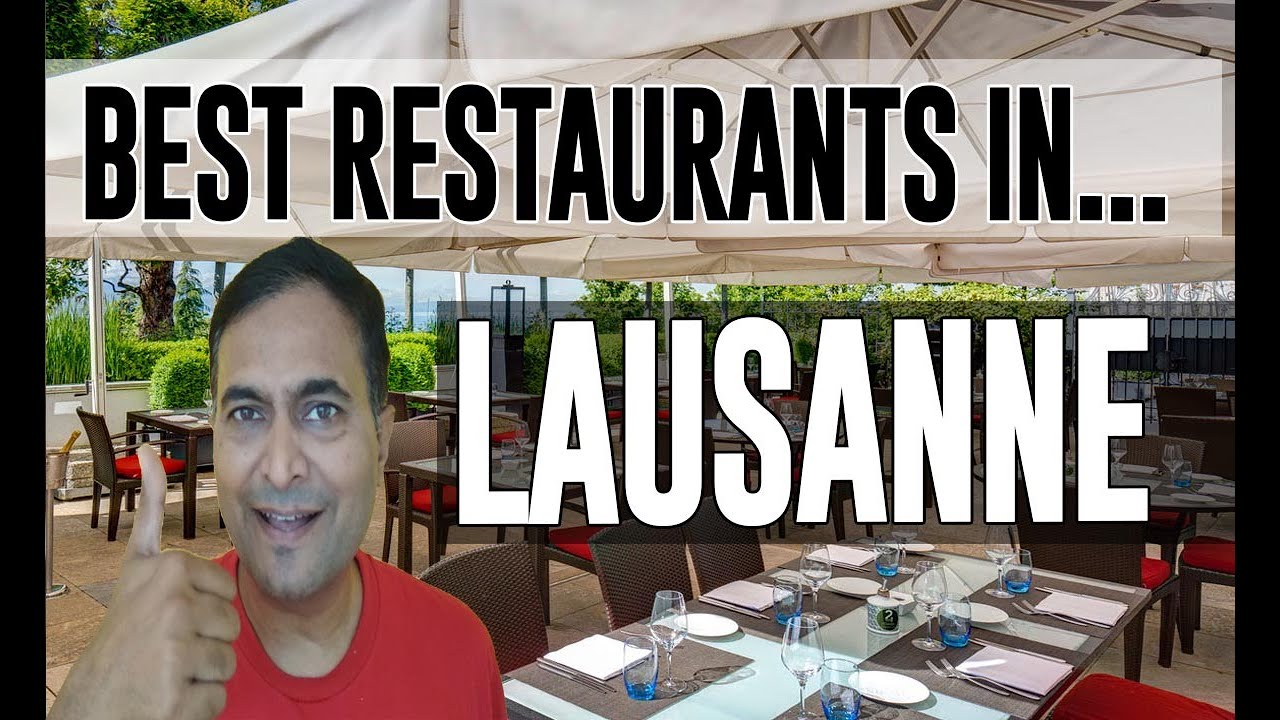 Best Restaurants & Places to Eat in Lausanne, Switzerland
