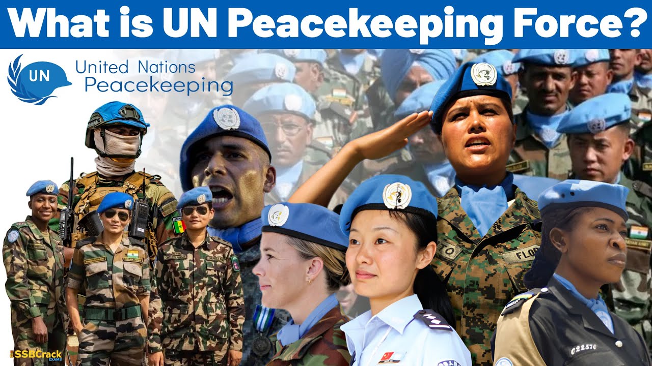 What is UN Peacekeeping Force ?  UNSC | UNGA | UPSC | SSB Interview