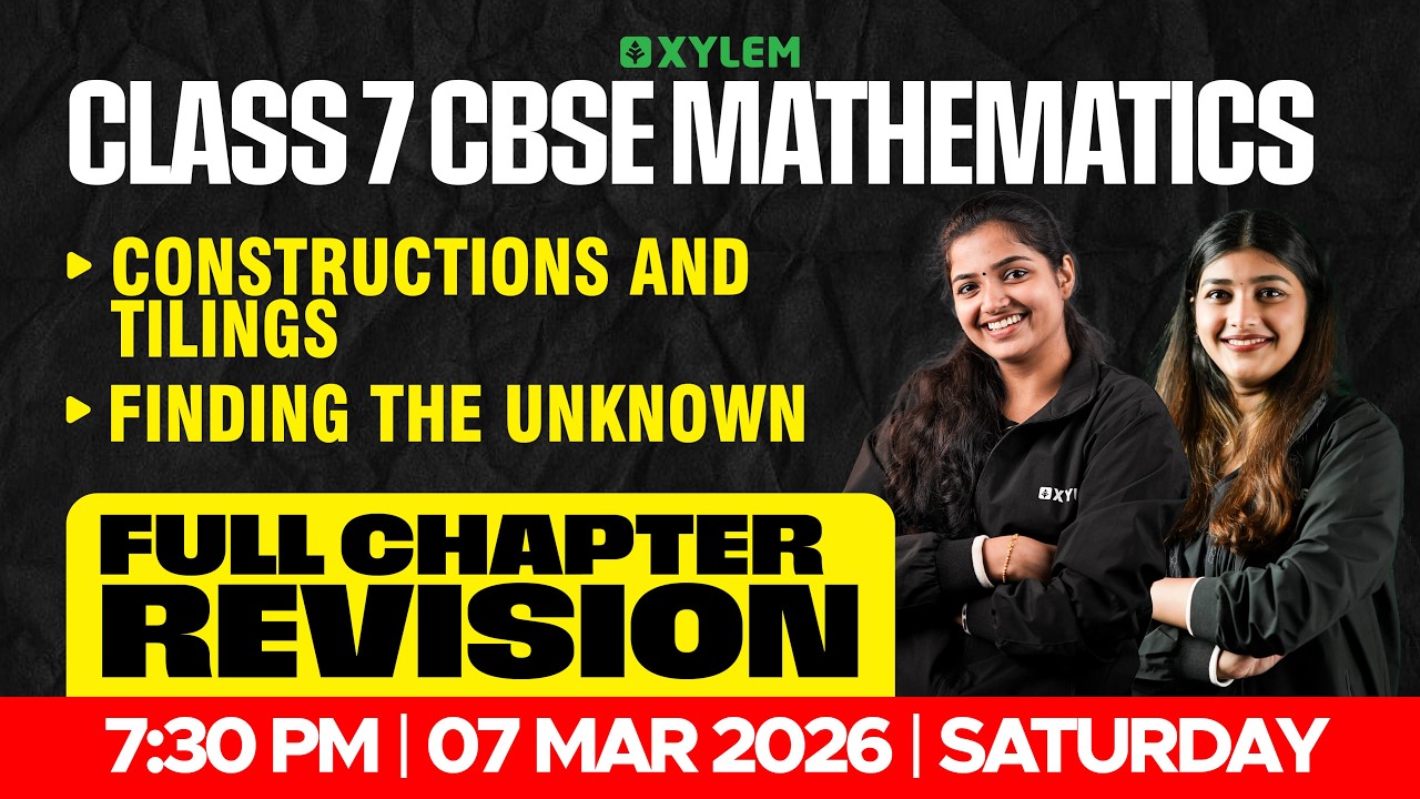 Class 7 CBSE Maths | Constructions and Tilings , Finding the Unknown | Xylem Class 7 CBSE