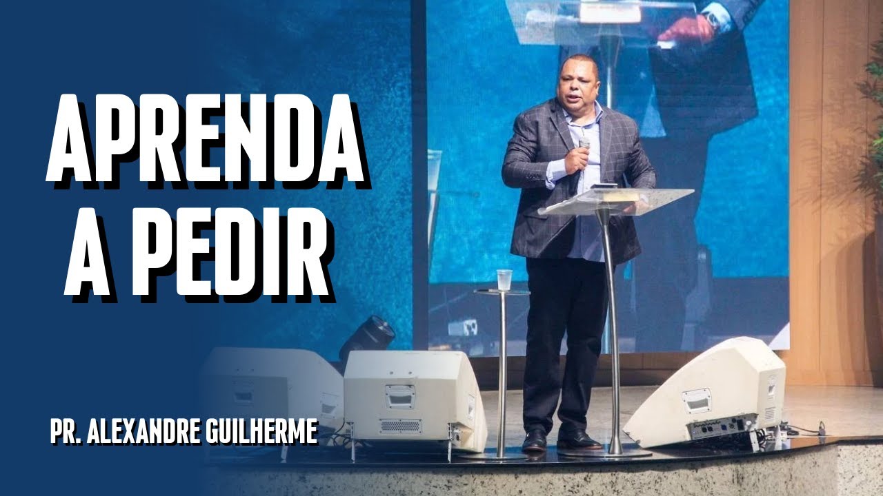 APRENDA A PEDIR - PROFETA ALEXANDRE GUILHERME #deus #palavra