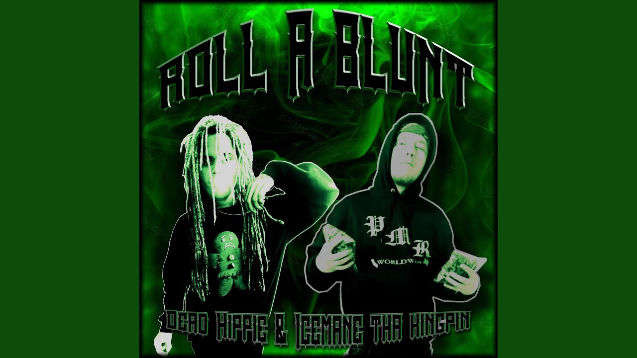 Roll A Blunt (feat. Dead Hippie)