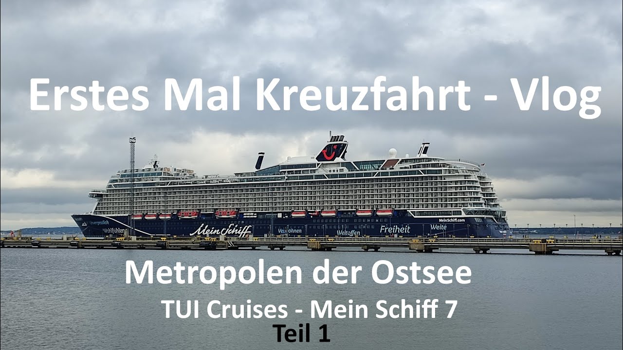 🚢⚓ Erstes Mal Kreuzfahrt | Vlog | Metropolen der Ostsee | TUI Cruises Mein Schiff 7 | Teil 1/2