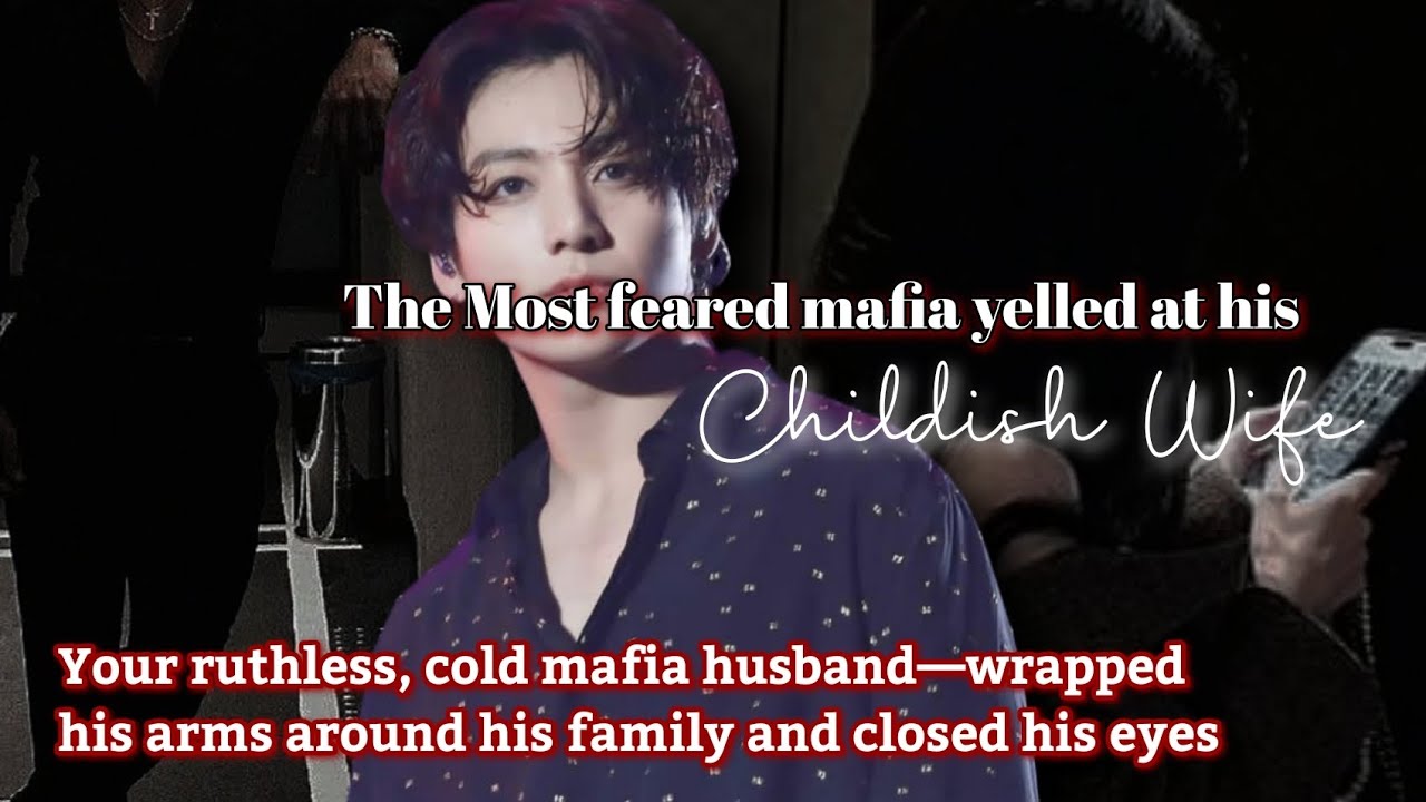 The Most feared mafia yelled at his Childish Wife || Mafia's childish wife #btsff #jkff #jungkookff