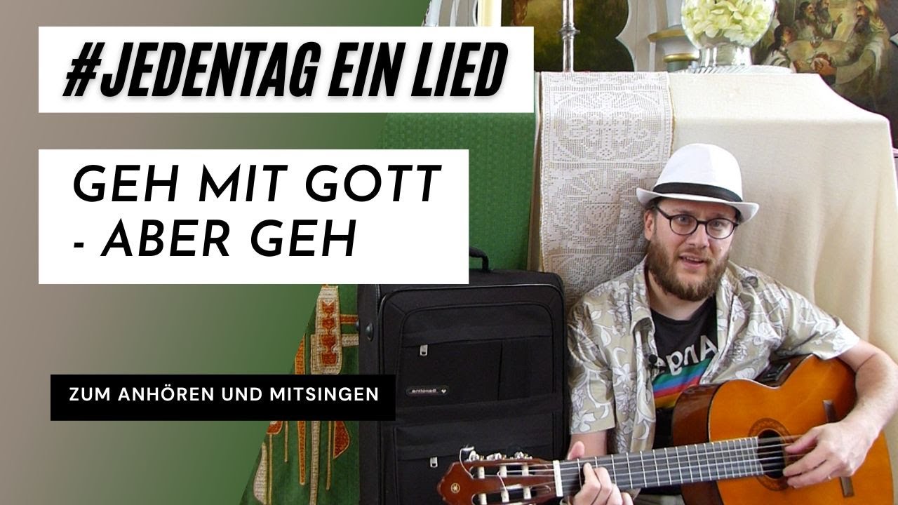 #jedentag: Geh mit Gott, aber geh | Zum Anhören und Mitsingen | Reisesegen 2022