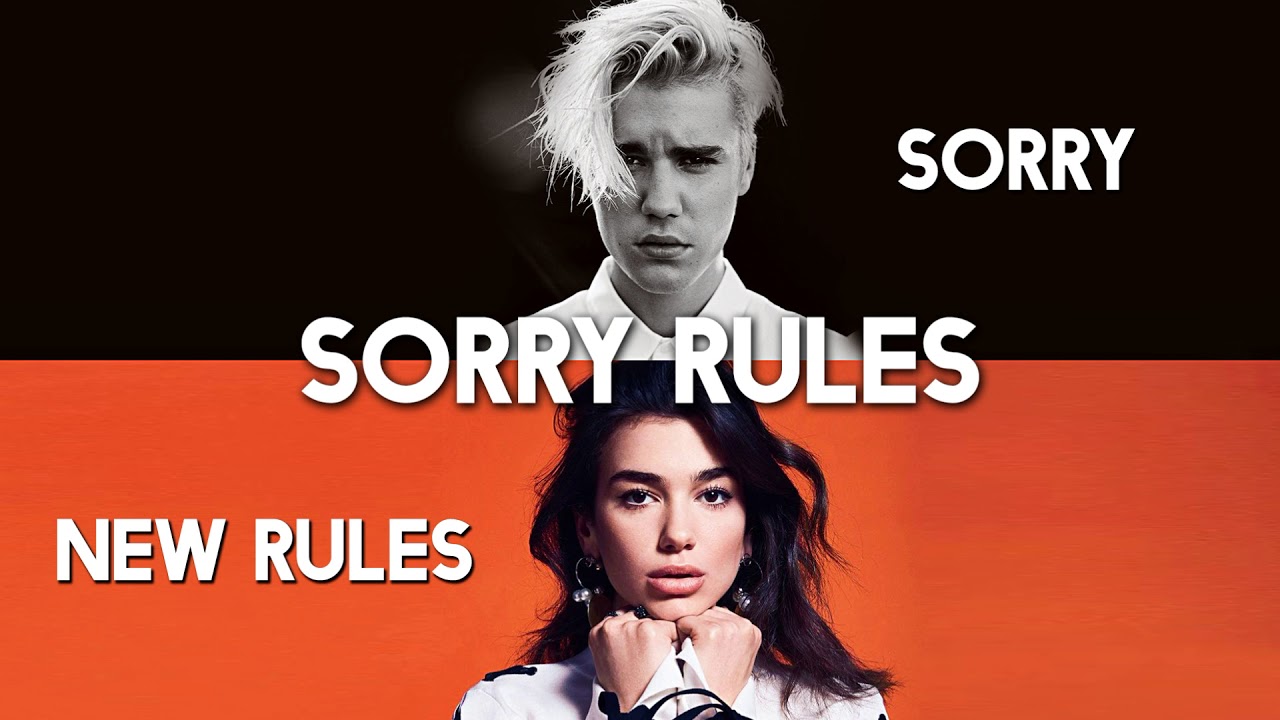 Sorry vs. New Rules (Mashup) Dua Lipa & Justin Bieber