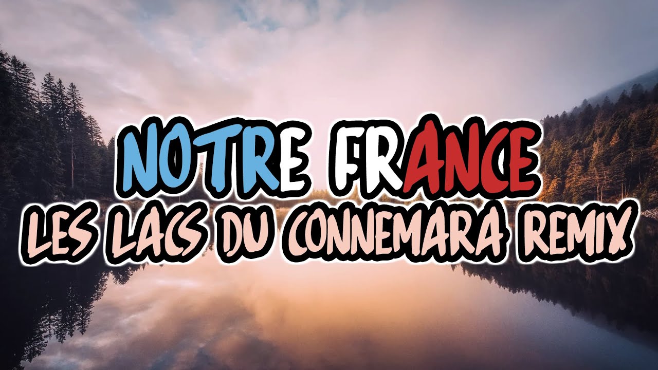 Captain JP - Notre France (Les Lacs Du Connemara Remix Patriote)