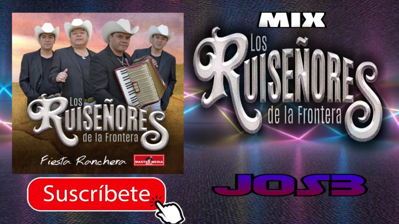 Mix Los Ruiseñores De La Frontera x JOS3 (Fiesta Ranchera)