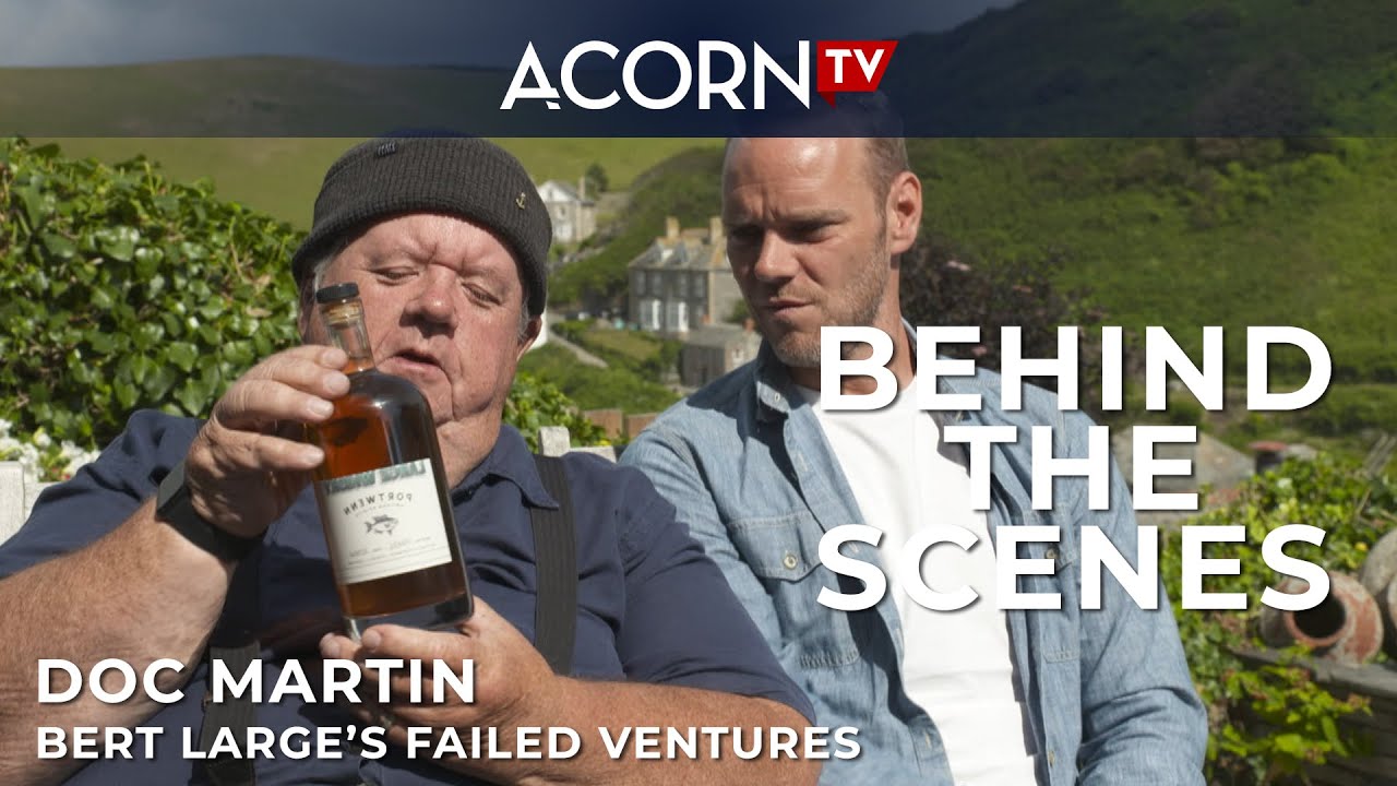 Doc Martin Behind the Scenes: Bert Large's Failed Ventures