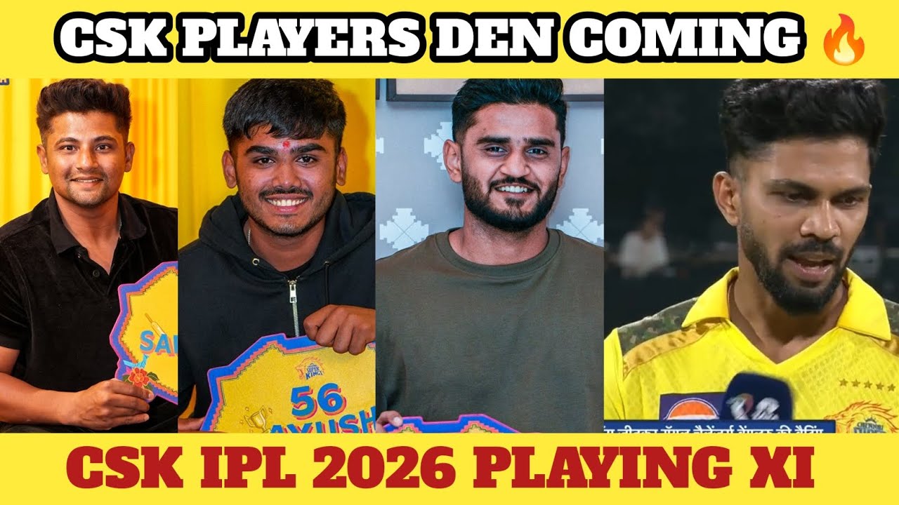 CSK Players IPL 2026 Den Coming - CSK IPL 2026 Best Playing XI | CSK Updates Tamil | 