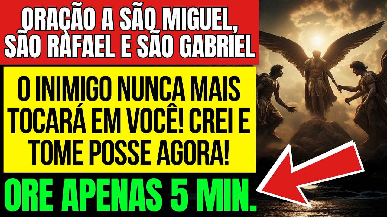 ORAÇÃO DE COMBATE: SÃO MIGUEL, SÃO RAFAEL E SÃO GABRIEL NÃO PERMITIRÁ PERSEGUIÇÕES DO INIMIGO!
