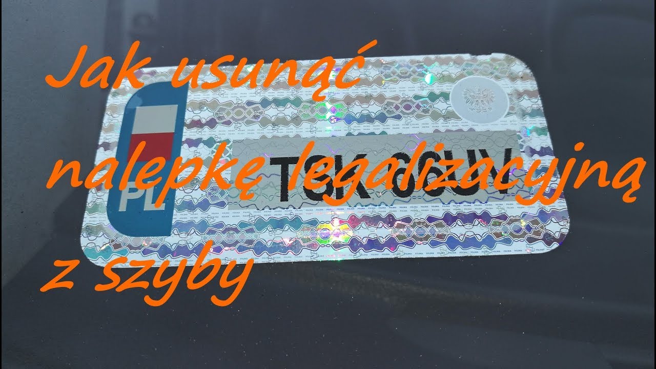 Jak usunąć nalepkę legalizacyjną z numerem rejestracyjnym z szyby
