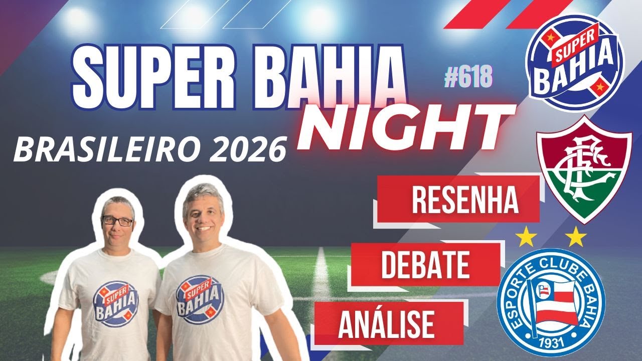 SUPER BAHIA NIGHT! ÚLTIMAS NOTICIAS DO BAHÍA  📱  📱
