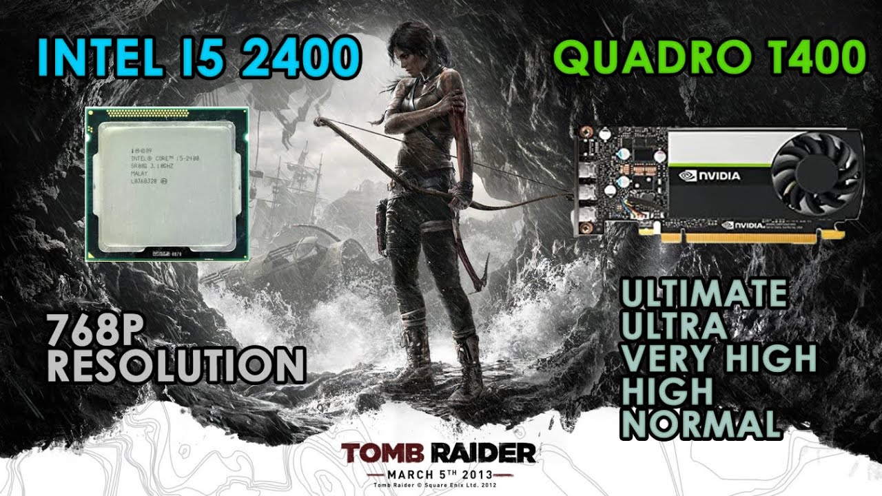 Tomb Raider 2013 on i5 2400 and Quadro t400| All settings tested|