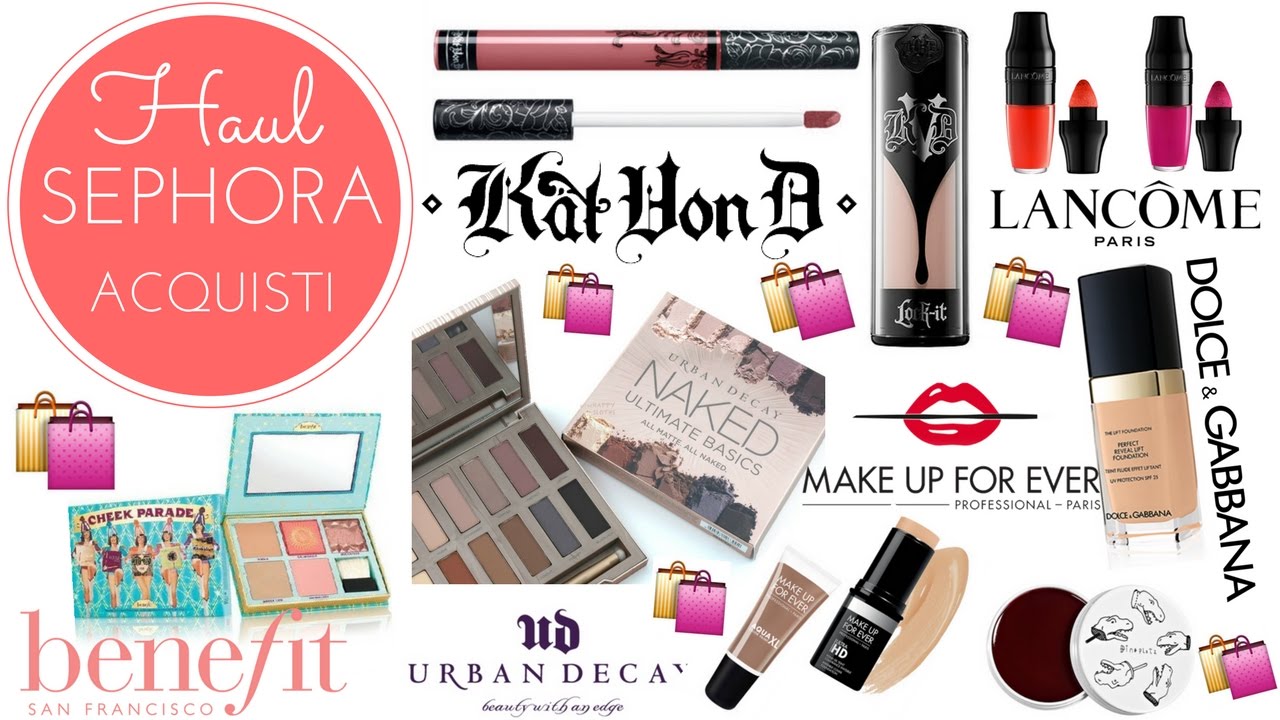 SEPHORA ||💄👜 HAUL NUOVI ACQUISTI (KAT VON D, URBAN DECAY, BENEFIT, LANCOME, ARMANI ECC...)💄💋