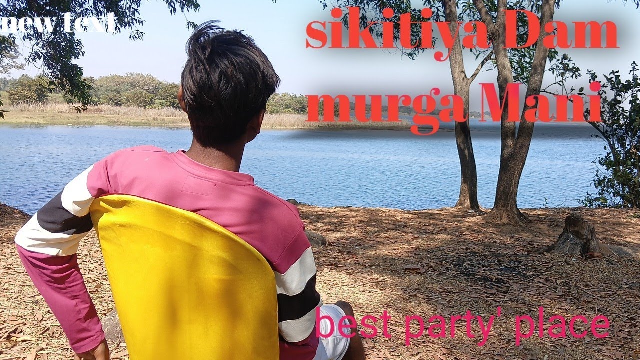 Sikitiya Dam murga Mani
