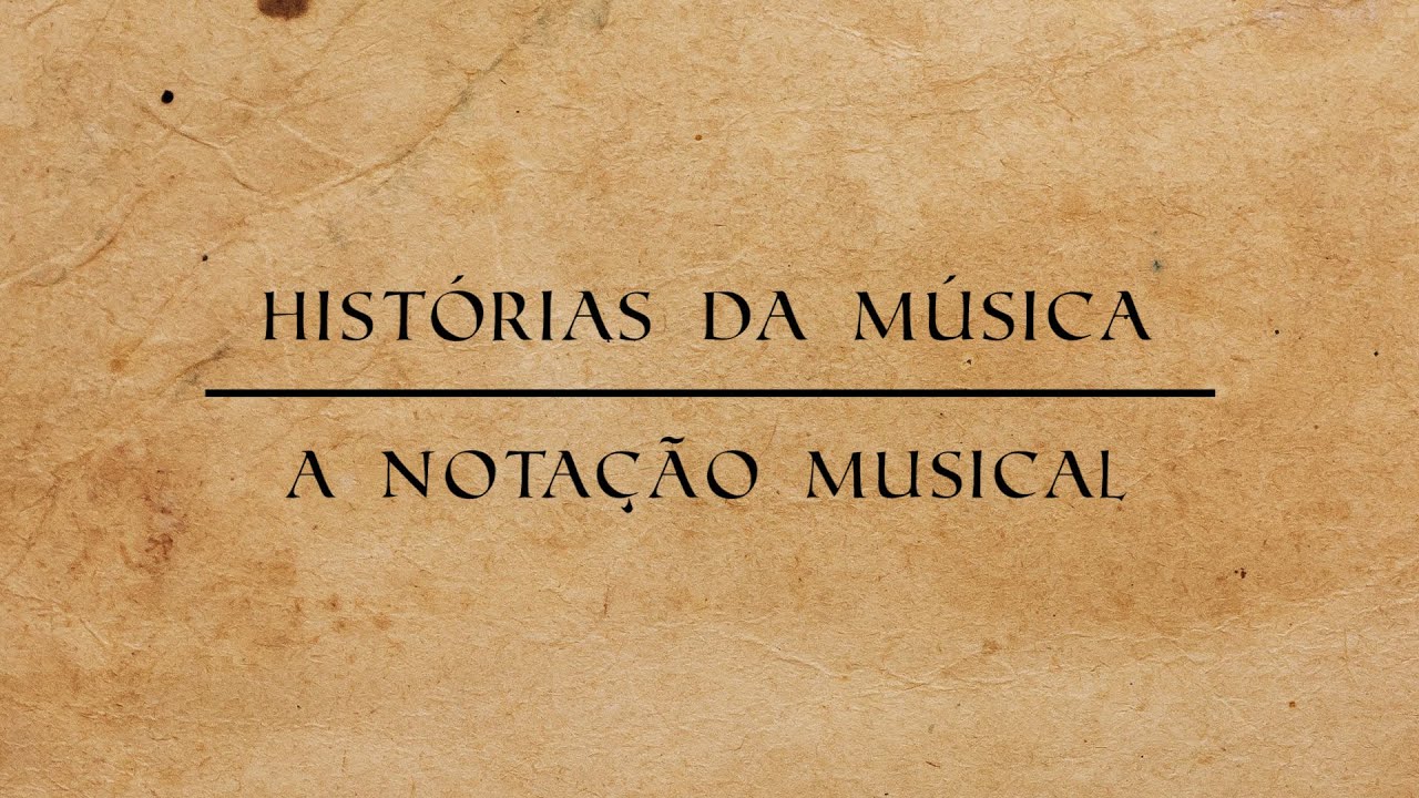 COMO FOI INVENTADA A NOTAÇÂO MUSICAL | Histórias da Música
